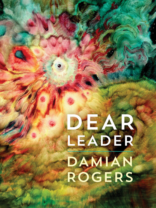 Title details for Dear Leader by Damian Rogers - Available